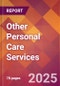 Other Personal Care Services - 2024 U.S. Market Research Report with Updated Recession Risk Forecasts - Product Image