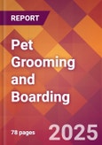 Pet Grooming and Boarding - 2024 U.S. Market Research Report with Updated Recession Risk Forecasts- Product Image