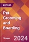 Pet Grooming and Boarding - 2024 U.S. Market Research Report with Updated Recession Risk Forecasts - Product Image