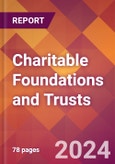 Charitable Foundations and Trusts - 2024 U.S. Market Research Report with Updated Recession Risk Forecasts- Product Image