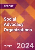 Social Advocacy Organizations - 2024 U.S. Market Research Report with Updated Recession Risk Forecasts- Product Image