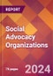 Social Advocacy Organizations - 2024 U.S. Market Research Report with Updated Recession Risk Forecasts - Product Image