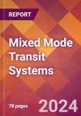 Mixed Mode Transit Systems - 2024 U.S. Market Research Report with Updated Recession Risk Forecasts- Product Image