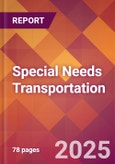 Special Needs Transportation - 2024 U.S. Market Research Report with Updated Recession Risk Forecasts- Product Image