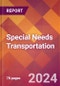 Special Needs Transportation - 2024 U.S. Market Research Report with Updated Recession Risk Forecasts - Product Thumbnail Image