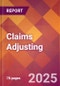 Claims Adjusting - 2024 U.S. Market Research Report with Updated Recession Risk Forecasts - Product Image