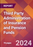 Third Party Administration of Insurance and Pension Funds - 2024 U.S. Market Research Report with Updated Recession Risk Forecasts- Product Image