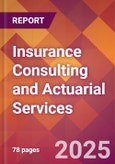 Insurance Consulting and Actuarial Services - 2024 U.S. Market Research Report with Updated Recession Risk Forecasts- Product Image