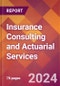 Insurance Consulting and Actuarial Services - 2024 U.S. Market Research Report with Updated Recession Risk Forecasts - Product Image