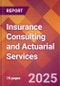 Insurance Consulting and Actuarial Services - 2024 U.S. Market Research Report with Updated Recession Risk Forecasts - Product Image