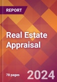 Real Estate Appraisal - 2024 U.S. Market Research Report with Updated Recession Risk Forecasts- Product Image