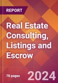 Real Estate Consulting, Listings and Escrow - 2024 U.S. Market Research Report with Updated Recession Risk Forecasts- Product Image