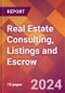 Real Estate Consulting, Listings and Escrow - 2024 U.S. Market Research Report with Updated Recession Risk Forecasts - Product Image
