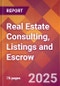 Real Estate Consulting, Listings and Escrow - 2024 U.S. Market Research Report with Updated Recession Risk Forecasts - Product Image