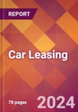 Car Leasing - 2024 U.S. Market Research Report with Updated Recession Risk Forecasts- Product Image