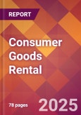 Consumer Goods Rental - 2024 U.S. Market Research Report with Updated Recession Risk Forecasts- Product Image