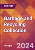 Garbage and Recycling Collection - 2024 U.S. Market Research Report with Updated Recession Risk Forecasts- Product Image