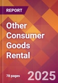 Other Consumer Goods Rental - 2024 U.S. Market Research Report with Updated Recession Risk Forecasts- Product Image