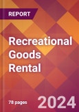 Recreational Goods Rental - 2024 U.S. Market Research Report with Updated Recession Risk Forecasts- Product Image