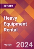 Heavy Equipment Rental - 2024 U.S. Market Research Report with Updated Recession Risk Forecasts- Product Image