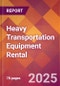 Heavy Transportation Equipment Rental - 2024 U.S. Market Research Report with Updated Recession Risk Forecasts - Product Thumbnail Image