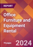 Office Furniture and Equipment Rental - 2024 U.S. Market Research Report with Updated Recession Risk Forecasts- Product Image