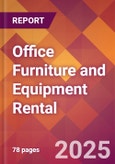 Office Furniture and Equipment Rental - 2024 U.S. Market Research Report with Updated Recession Risk Forecasts- Product Image