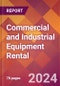 Commercial and Industrial Equipment Rental - 2024 U.S. Market Research Report with Updated Recession Risk Forecasts - Product Image