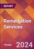 Remediation Services - 2024 U.S. Market Research Report with Updated Recession Risk Forecasts- Product Image