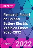 Research Report on China's Battery Electric Vehicles Export 2023-2032- Product Image