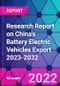 Research Report on China's Battery Electric Vehicles Export 2023-2032 - Product Thumbnail Image