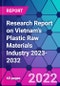 Research Report on Vietnam's Plastic Raw Materials Industry 2023-2032 - Product Image