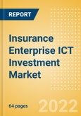 Insurance Enterprise ICT Investment Market Trends by Budget Allocations (Cloud and Digital Transformation), Future Outlook, Key Business Areas and Challenges, 2022- Product Image