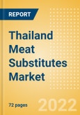 Thailand Meat Substitutes Market Size and Trend Analysis by Categories and Segment, Distribution Channel, Packaging Formats, Market Share, Demographics and Forecast, 2021-2026- Product Image