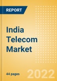 India Telecom Market Size and Analysis by Service Revenue, Penetration, Subscription, ARPU's (Mobile, Fixed and Pay-TV by Segments and Technology), Competitive Landscape and Forecast, 2021-2026- Product Image