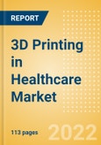 3D Printing in Healthcare Market Size, Share, Trends Analysis Report By Region, Component (Hardware, Materials, Software, Services), By End-user (Medical and Surgical Centers, Pharmaceuticals and Biotechnology Companies, Others) And Segment Forecasts, 2022-2027- Product Image