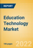Education Technology (EdTech) Market Size, Share and Trends Analysis Report by Region, End User (Pre-K, K-12, Post-Secondary, Corporate Workforce), and Segment Forecast, 2022-2026- Product Image