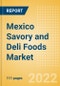 Mexico Savory and Deli Foods Market Size and Trend Analysis by Categories and Segment, Distribution Channel, Packaging Formats, Market Share, Demographics and Forecast, 2021-2026 - Product Thumbnail Image