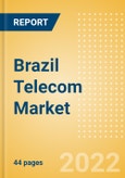Brazil Telecom Market Size and Analysis by Service Revenue, Penetration, Subscription, ARPU's (Mobile, Fixed and Pay-TV by Segments and Technology), Competitive Landscape and Forecast, 2021-2026- Product Image