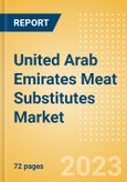 United Arab Emirates (UAE) Meat Substitutes Market Size and Trend Analysis by Categories and Segment, Distribution Channel, Market Share, Demographics and Forecast to 2027- Product Image