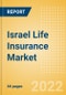 Israel Life Insurance Market Size, Trends by Line of Business (Term, Endowment, Life PA&H and Others), Distribution Channel, Competitive Landscape and Forecast, 2021-2025 - Product Thumbnail Image