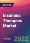 Insomnia Therapies Market Size, Market Share, Application Analysis, Regional Outlook, Growth Trends, Key Players, Competitive Strategies and Forecasts, 2022 To 2030 - Product Image