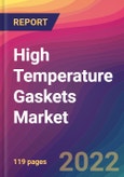 High Temperature Gaskets Market Size, Market Share, Application Analysis, Regional Outlook, Growth Trends, Key Players, Competitive Strategies and Forecasts, 2022 To 2030- Product Image
