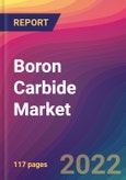 Boron Carbide Market Size, Market Share, Application Analysis, Regional Outlook, Growth Trends, Key Players, Competitive Strategies and Forecasts, 2022 To 2030- Product Image