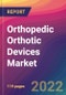 Orthopedic Orthotic Devices Market Size, Market Share, Application Analysis, Regional Outlook, Growth Trends, Key Players, Competitive Strategies and Forecasts, 2022 To 2030 - Product Image