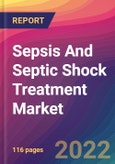 Sepsis And Septic Shock Treatment Market Size, Market Share, Application Analysis, Regional Outlook, Growth Trends, Key Players, Competitive Strategies and Forecasts, 2022 To 2030- Product Image