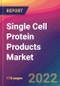 Single Cell Protein Products Market Size, Market Share, Application Analysis, Regional Outlook, Growth Trends, Key Players, Competitive Strategies and Forecasts, 2022 To 2030 - Product Image