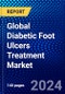 Global Diabetic Foot Ulcers Treatment Market (2022-2027) by Treatment, Ulcer Type, End-Users, and Geography, Competitive Analysis and the Impact of Covid-19 with Ansoff Analysis - Product Image