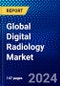 Global Digital Radiology Market (2023-2028) Competitive Analysis, Impact of Covid-19, Ansoff Analysis - Product Image