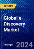 Global e-Discovery Market (2023-2028) Competitive Analysis, Impact of Covid-19, Ansoff Analysis- Product Image